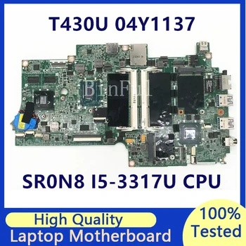Anakart İçin Lenovo T430U 04Y1137 Laptop Anakart SR0N8 I5-3317U CPU N13M-GS-S-A2 %100 % Tam Test İyi Çalışıyor